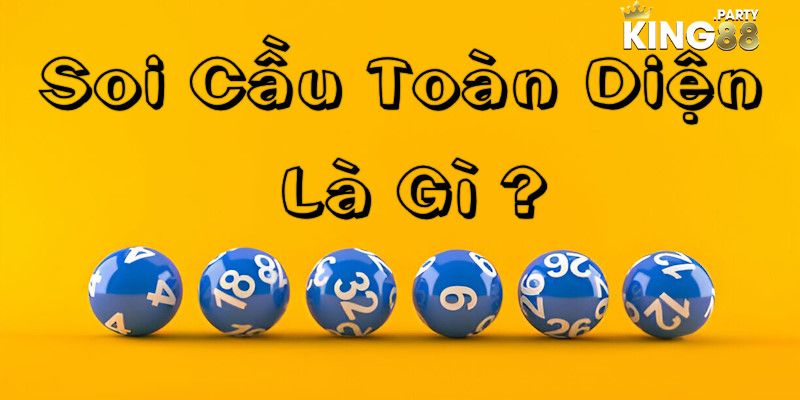 Soi cầu toàn diện là gì